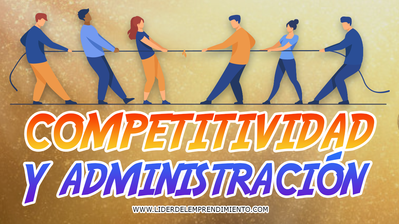 Competitividad y administración